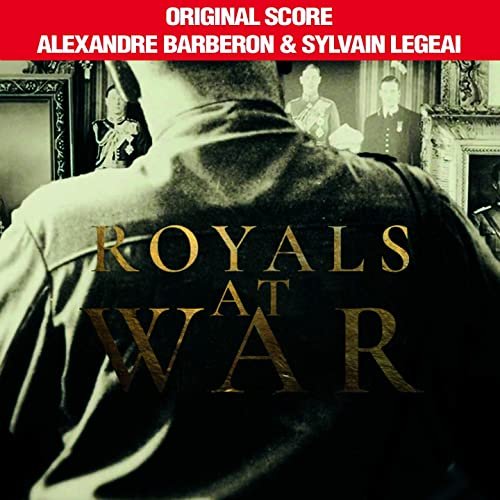 Alexandre Barberon - Royals at War (Original Score of the TV Documentary) (2020) [Hi-Res]