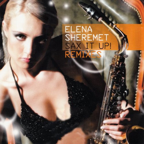 Elena Sheremet - Sax It Up! (2006)