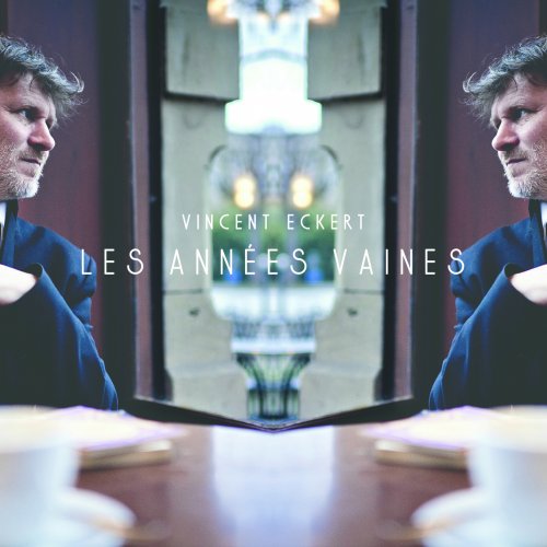 Vincent Eckert - Les années vaines (2020)