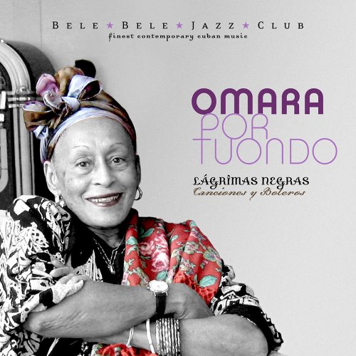 Omara Portuondo (member of the Buena Vista Social Club) - Lagrimas Negras Canciones y Boleros (2005)