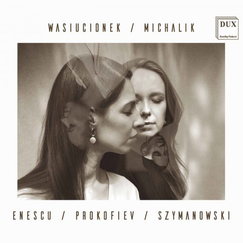 Sylwia Michalik, Małgorzata Wasiucionek - Enescu, Prokofiev & Szymanowski: Works for Violin & Piano (2020) [Hi-Res]