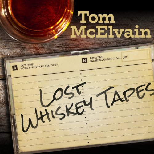 Tom McELvain - Lost Whiskey Tapes (2020)