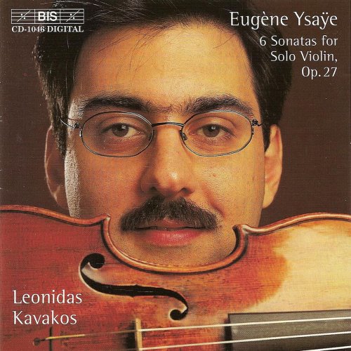 Leonidas Kavakos - Ysaÿe: 6 Sonatas for Solo Violin, Op. 27 (1999)
