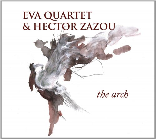 Eva Quartet & Hector Zazou - The Arch (2012)