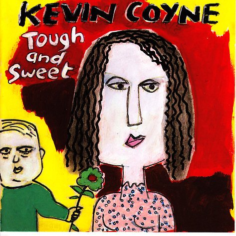 Kevin Coyne - Tough and Sweet (1993)
