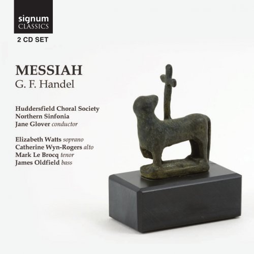 Elizabeth Watts, Mark Le Brocq, James Oldfield, Huddersfield Choral Society, Northern Sinfonia, Jane Glover - Handel: Messiah (2011)