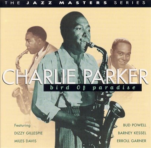 Charlie Parker - Bird of Paradise: From Swing to Bebop (1998)