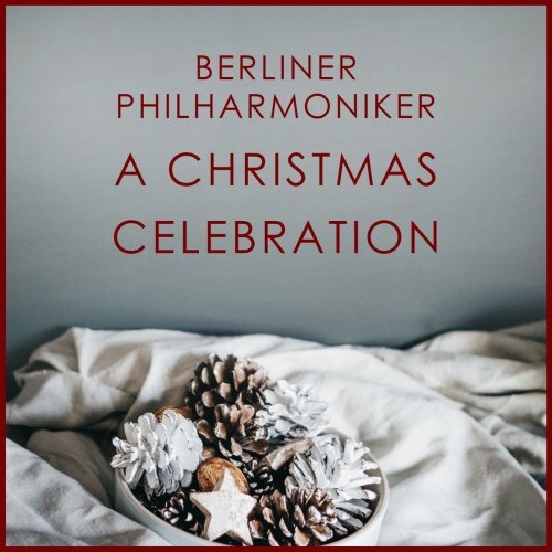 Berliner Philharmoniker - Berliner Philharmoniker - A Christmas Celebration (2020)