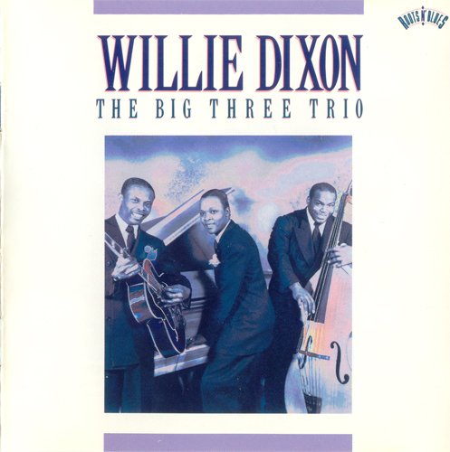 Willie Dixon - The Big Three Trio (1990)