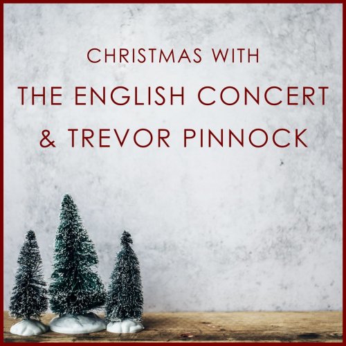 The English Concert & Trevor Pinnock - Christmas with The English Concert & Trevor Pinnock (2020)