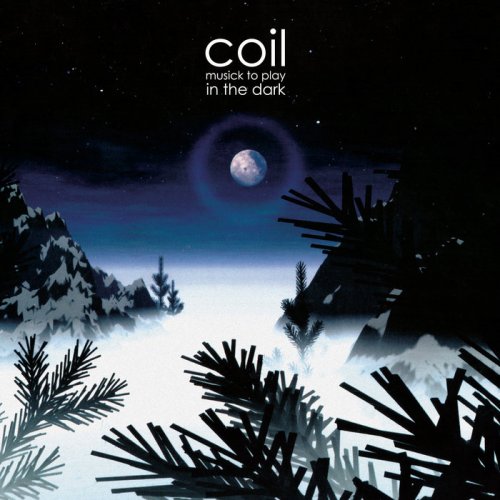 Coil - Musick To Play In The Dark (2020/1999)