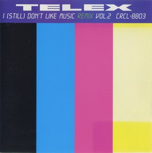 Telex - I (Still) Don't Like Music Remix Vol. 2 (1999) CD-Rip