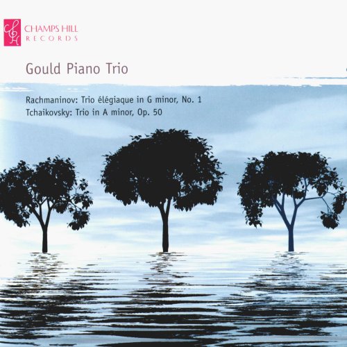 Gould Piano Trio - Rachmaninov: Trio Élégiaque in G Minor, No. 1 / Tchaikovsky: Trio in A Minor, Op. 50 (2011)