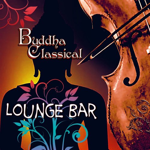 Buddha Classical Lounge Bar (60 Tracks) (2013)