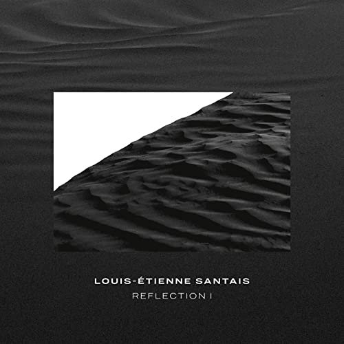Louis-Étienne Santais - Reflection I (2020)