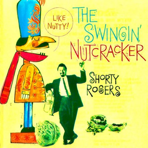 Shorty Rogers Big Band - The Swingin' Nutcracker (2020) [Hi-Res]