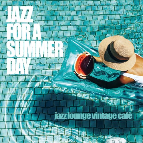 VA - Jazz for a Summer Day (Jazz Lounge Vintage Cafè) (2017)