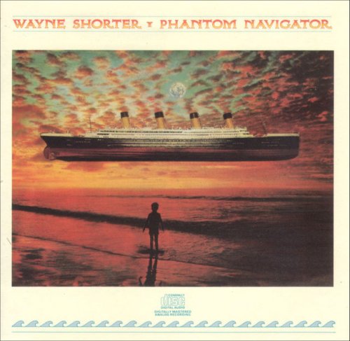 Wayne Shorter - Phantom Navigator (1987) FLAC
