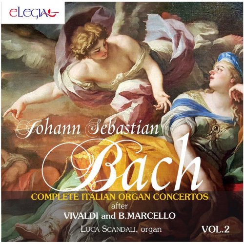 Luca Scandali - Johann Sebastian Bach: Complete Italian Organ Concertos after Vivaldi and B. Marcello Vol. 2 (2020)