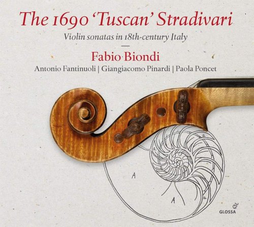 Fabio Biondi, Antonio Fantinuoli, Giangiacomo Pinardi, Paola Poncet - The 1690 Tuscan Stradivari: Violin Sonatas in 18th-Century Italy (2019) [CD-Rip]