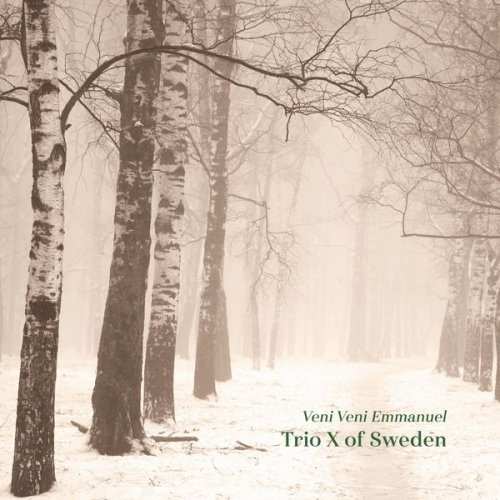 Trio X of Sweden - Veni Veni Emmanuel (2020)
