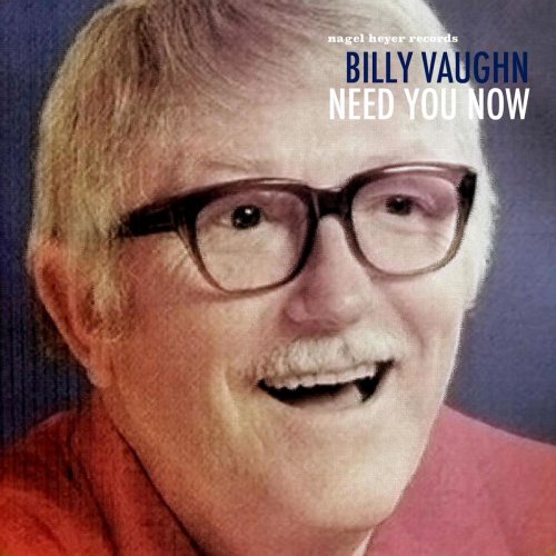 Billy Vaughn - Need You Now (2019)