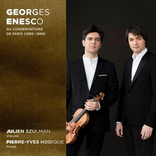 Julien Szulman & Pierre-Yves Hodique - Georges Enesco au Conservatoire de Paris (1895-1899) (2020) [Hi-Res]