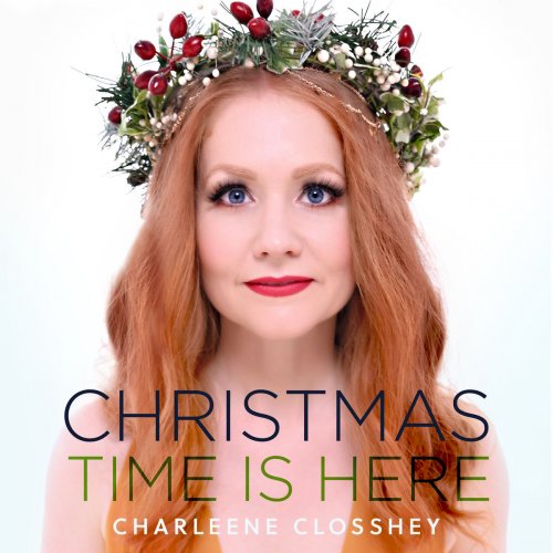 Charleene Closshey - Christmas Time Is Here (2019)