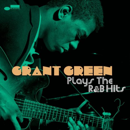 Grant Green - Plays the R&B Hits (2020)