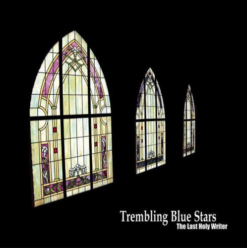 Trembling Blue Stars - The Last Holy Writer (2007)
