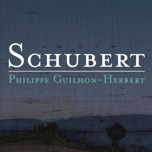 Philippe Guilhon-Herbert - Schubert: Piano Sonatas D. 784 & 958 (2013) [Hi-Res]