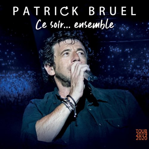Patrick Bruel - Ce soir... ensemble (Tour 2019-2020) (Live) (2020) [Hi-Res]
