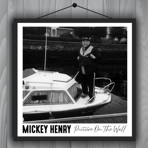 Mickey Henry - Picture on the Wall (2020)