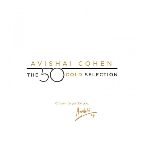 Avishai Cohen - The 50 Gold Selection (2020)