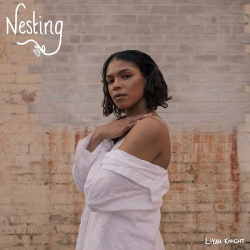 Liyah Knight - Nesting (2020)