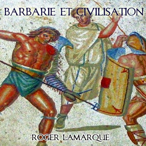 Roger Lamarque - Barbarie et civilisation (Radio Edit) (2020) Hi-Res