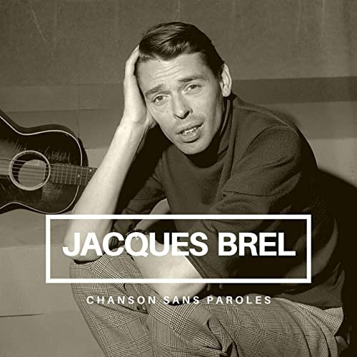 Jacques Brel - Chanson sans paroles (2020)