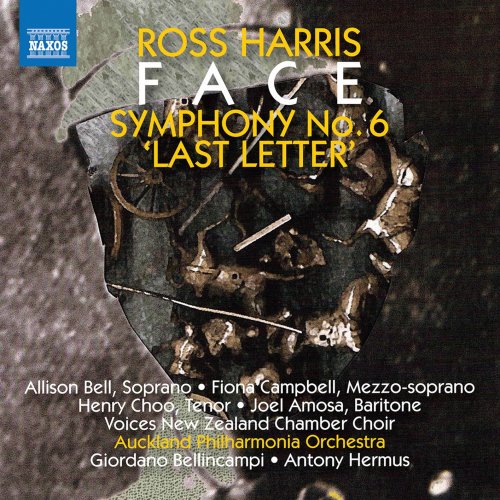 Auckland Philharmonia Orchestra, Giordano Bellincampi, Antony Hermus - Ross Harris: Symphony No. 6 "Last Letter" & Face (Live) (2020) [Hi-Res]