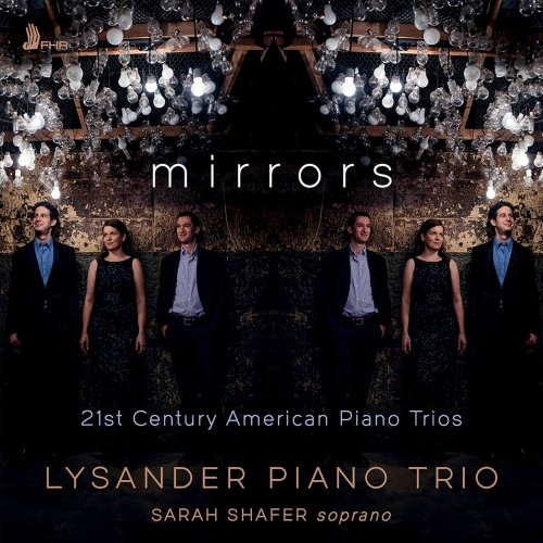 Lysander Piano Trio & Sarah Shafer - Mirrors: 21st Century American Piano Trios (2020) [Hi-Res]