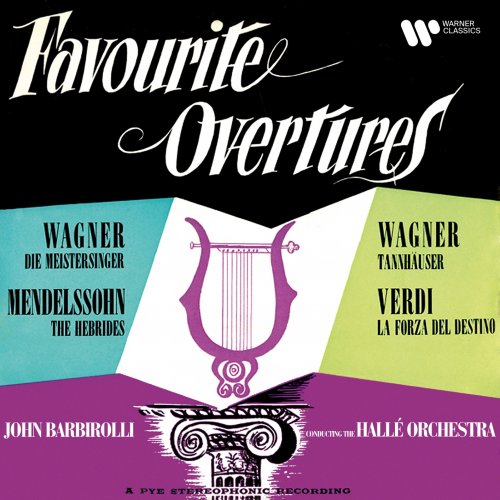 Hallé Orchestra & Sir John Barbirolli - Wagner, Mendelssohn & Verdi: Favourite Overtures (Remastered) (2020) [Hi-Res]