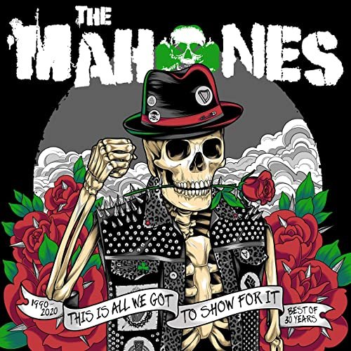 The Mahones - 30 Years and This Is All We've Got To Show For It (Best of 1990-2020) (2020)