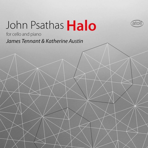 James Tennant - John Psathas: Halo (Version for Cello, Piano & Electronics) (2020) Hi-Res