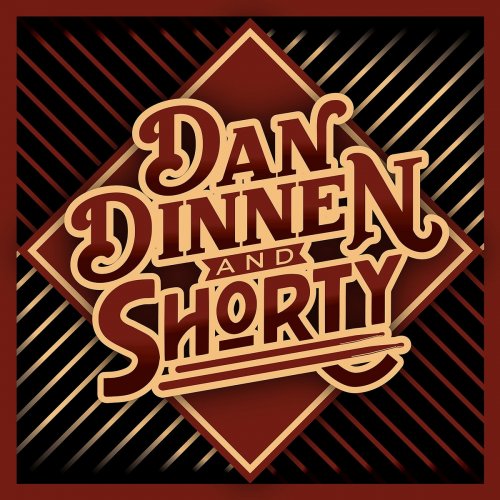 Dan Dinnen  - Dan Dinnen & Shorty (2020)
