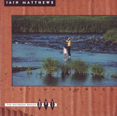 Iain Matthews - Intimate Wash (1993) Lossless
