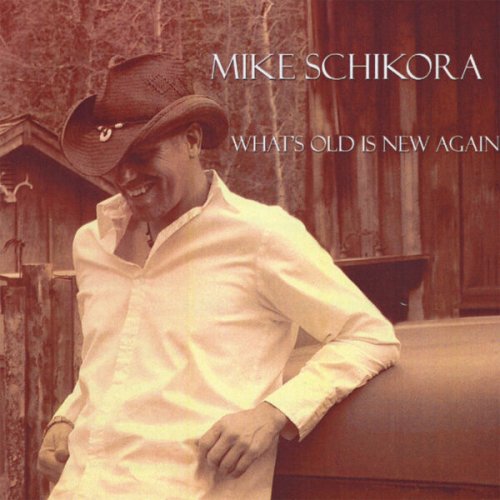 Mike Schikora - What's Old is New Again (2008) flac