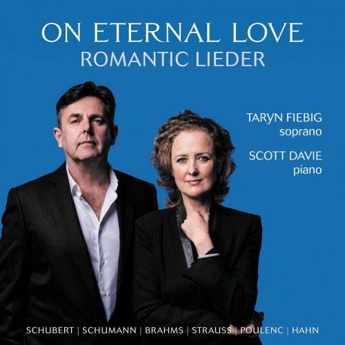 Taryn Fiebig & Scott Davie - On Eternal Love: Romantic Lieder (2020) [Hi-Res]