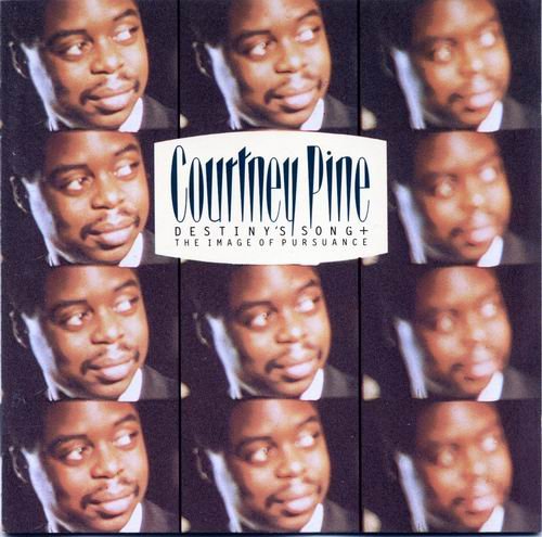 Courtney Pine - Destiny's Song And The Image Of Pursuance (1988)