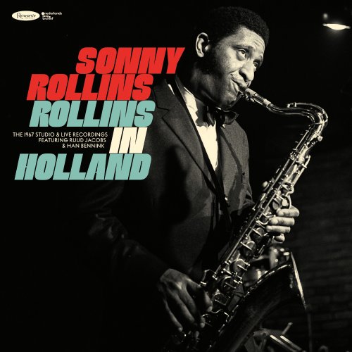 Sonny Rollins feat. Han Bennink, Ruud Jacobs - Rollins in Holland: The 1967 Studio & Live Recordings (2020)