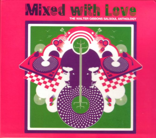 Walter Gibbons - Mixed With Love - The Walter Gibbons Salsoul Anthology (2004)