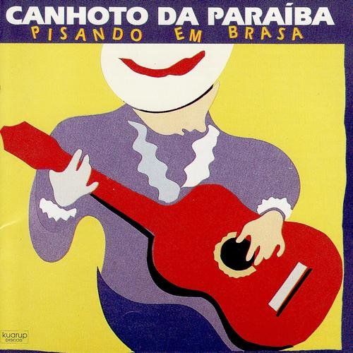 Canhoto Da Paraiba - Pisando Em Brasa (1993)